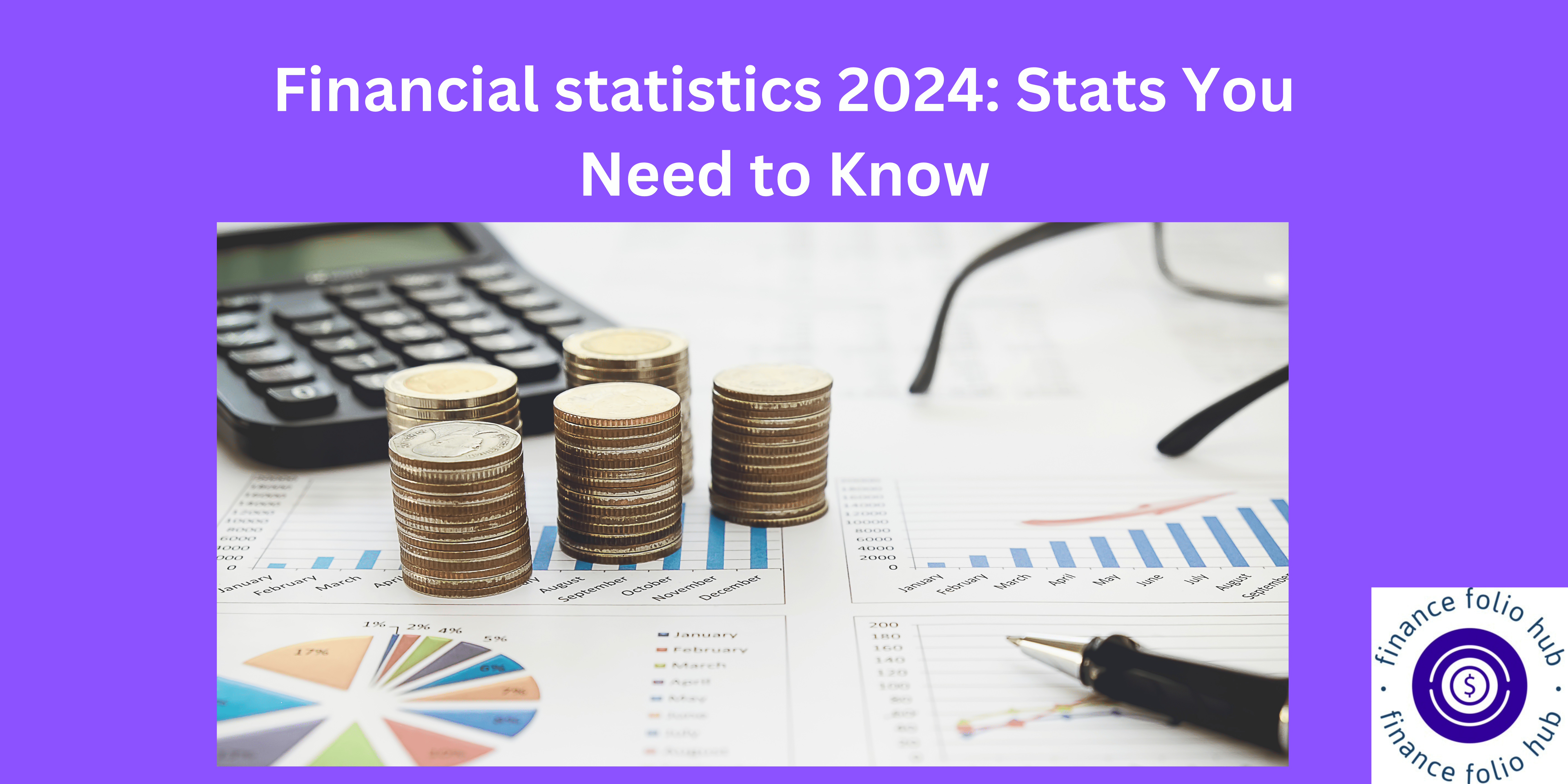 Finance Statistics 2024: A Snapshot of Financial Realities