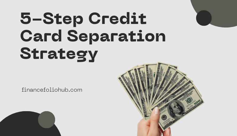 credit card separation strategy